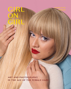Паперова книга «Girl on Girl. Art and Photography in the Age of the Female Gaze», автор Шарлотт Янсен - фото №1 - мініатюра