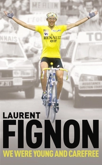 Паперова книга «We Were Young and Carefree. The Autobiography of Laurent Fignon», автор Лоран Фіньон - фото №1 - мініатюра
