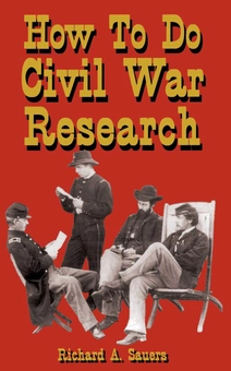 Бумажная книга «How To Do Civil War Research», автор Ричард Сауэрс - фото №1 - миниатюра