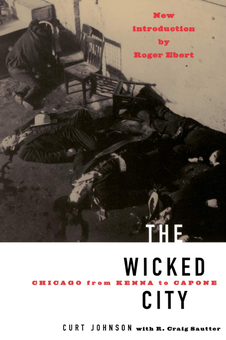 Паперова книга «The Wicked City. Chicago From Kenna To Capone», автор Курт Джонсон - фото №1 - мініатюра