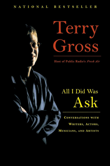 Бумажная книга «All I Did Was Ask. Conversations with Writers, Actors, Musicians, and Artists», автор Терри Гросс - фото №1 - миниатюра
