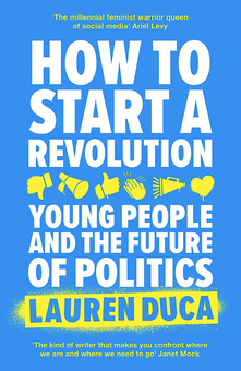 Паперова книга «How to Start a Revolution. Young People and the Future of Politics», автор Лорен Дука - фото №1 - мініатюра