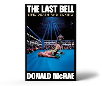 Паперова книга «The Last Bell: Life, Death and Boxing», автор Дональд МакРей - фото №2 - мініатюра