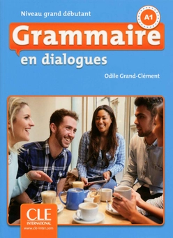 Бумажная книга «Grammaire en dialogues - Niveau grand débutant - Livre + CD - 2ème édition», автор Одиль Гранд-Клемент - фото №1 - миниатюра