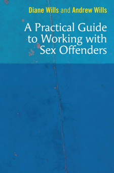 Бумажная книга «A Practical Guide to Working with Sex Offenders», авторов Дайан Уиллс, Эндрю Уиллс - фото №1 - миниатюра