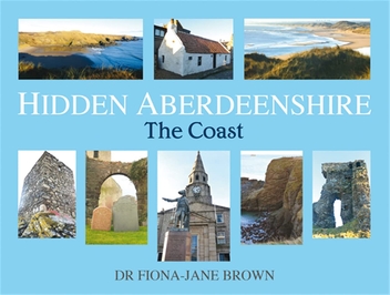 Бумажная книга «Hidden Aberdeenshire. The Coast», автор Фиона-Джейн Браун - фото №1 - миниатюра