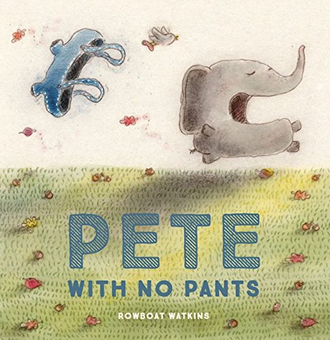 Паперова книга «Pete With No Pants», автор Роубоат Воткінс - фото №1 - мініатюра
