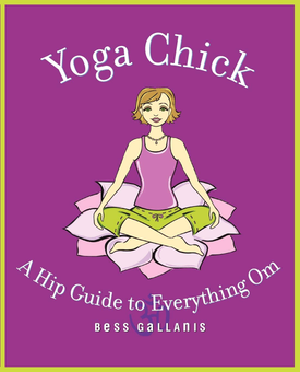 Бумажная книга «Yoga Chick. A Hip Guide to Everything Om», автор Бесс Галланис - фото №1 - миниатюра