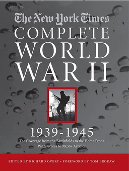 Бумажная книга «The New York Times Complete World War II : The Coverage of the Entire Conflict», автор Ричард Овери - фото №1 - миниатюра