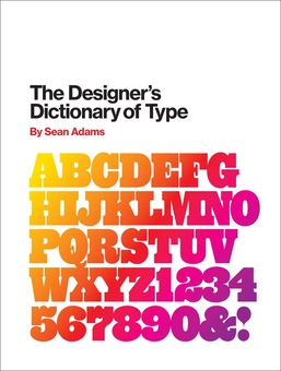 Бумажная книга «The Designer's Dictionary of Type», автор Шон Адамс - фото №1 - миниатюра