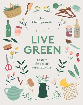 Бумажная книга «Live Green: 52 Steps for a More Sustainable Life», автор Джен Чиллингсворт - фото №1 - миниатюра