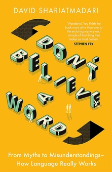 Бумажная книга «Don't Believe A Word. From Myths to Misunderstandings — How Language Really Works», автор Давид Шариатмадари - фото №1 - миниатюра
