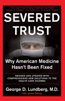 Паперова книга «Severed Trust: Why American Medicine Hasn't Been Fixed», автор Джордж Лундберг - фото №1 - мініатюра