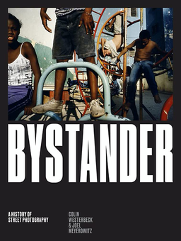 Бумажная книга «Bystander. A History of Street Photography», авторов Джоэл Мейеровиц, Колин Вестербек - фото №1 - миниатюра