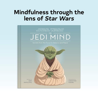 Бумажная книга «Star Wars: The Jedi Mind. Secrets From the Force for Balance and Peace», автор Эми Рэтклифф - фото №2 - миниатюра