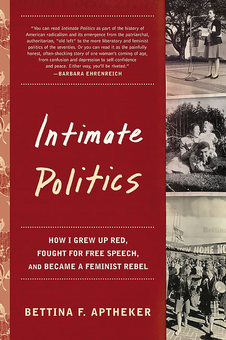 Бумажная книга «Intimate Politics. How I Grew Up Red, Fought for Free Speech, and Became a Feminist Rebel», автор Беттина Аптекер - фото №1 - миниатюра