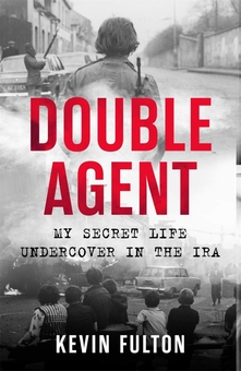 Паперова книга «Double Agent. My Secret Life Undercover in the IRA», автор Кевін Фултон - фото №1 - мініатюра