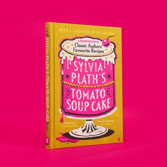 Paper book «Sylvia Plath's Tomato Soup Cake. A Compendium of Classic Authors' Favourite Recipes» - фото №3 - миниатюра