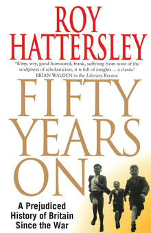 Паперова книга «Fifty years on. A prejudiced history of Britain since the war», автор Рой Хаттерслі - фото №1 - мініатюра