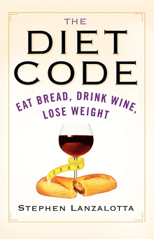 Бумажная книга «The Diet Code. Eat Bread, Drink Wine, Lose Weight», автор Стивен Ланцалотта - фото №1 - миниатюра