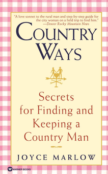 Паперова книга «Country Ways. Secrets for Finding and Keeping a Country Man», автор Джойс Марлоу - фото №1 - мініатюра