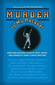 Бумажная книга «Murder Is My Racquet. Fourteen Original Tales of Love, Death, and Tennis by Today's Great Writers» - фото №1 - миниатюра
