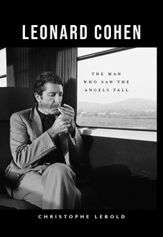 Бумажная книга «Leonard Cohen: The Man Who Saw the Angels Fall», автор Кристоф Лебольд - фото №1 - миниатюра
