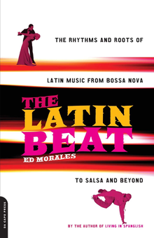 Бумажная книга «The Latin Beat : The Rhythms And Roots Of Latin Music From Bossa Nova To Salsa And Beyond», автор Эд Моралес - фото №1 - миниатюра