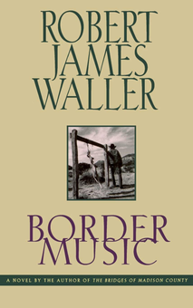 Бумажная книга «Border Music», автор Роберт Джеймс Уоллер - фото №1 - миниатюра