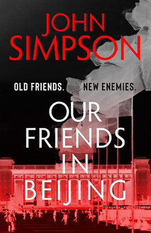 Паперова книга «Our Friends in Beijing», автор Джон Сімпсон - фото №1 - мініатюра