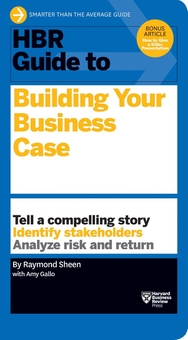 Паперова книга «HBR Guide to Building Your Business Case», авторів Раймонд Шин, Емі Ґалло - фото №1 - мініатюра
