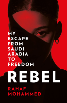 Паперова книга «Rebel. My Escape from Saudi Arabia to Freedom», автор Рахаф Мохаммед - фото №1 - мініатюра