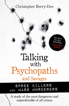 Бумажная книга «Talking with Psychopaths and Savages. Mass Murderers and Spree Killers», автор Кристофер Берри-Ди - фото №1 - миниатюра