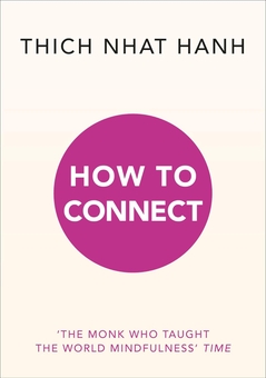 Бумажная книга «How to Connect», автор Тит Нат Хан - фото №1 - миниатюра