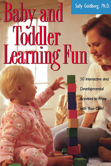 Бумажная книга «Baby And Toddler Learning Fun. 50 Interactive And Developmental Activities To Enjoy With Your Child», автор Салли Голдберг - фото №1 - миниатюра