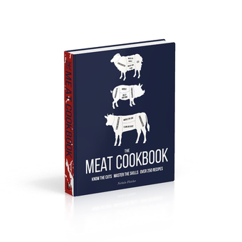 Бумажная книга «The Meat Cookbook. Know the Cuts, Master the Skills, over 250 Recipes», автор Никола Флэтчер - фото №3 - миниатюра