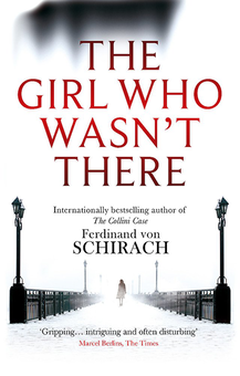Бумажная книга «The Girl Who Wasn't There», автор Фердинанд фон Ширах - фото №1 - миниатюра