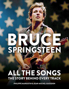Бумажная книга «Bruce Springsteen. All the Songs», авторов Жан-Мишель Гесдон, Филипп Марготен - фото №1 - миниатюра