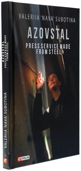 Паперова книга «AZOVSTAL: Press Service made from Steel», автор Валерія "Нава" Суботіна - фото №3 - мініатюра