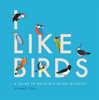 Паперова книга «I Like Birds: A Guide to Britain's Avian Wildlife », автор Стюарт Кокс - фото №1 - мініатюра