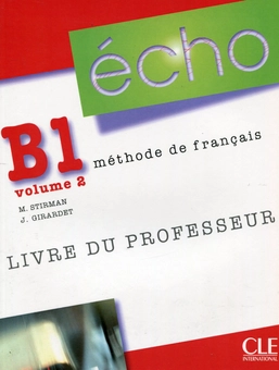 Паперова книга «Écho B1 - Volume 2 - Livre du professeur», авторів Джекі Жирарде, Мартін Стірман - фото №1 - мініатюра
