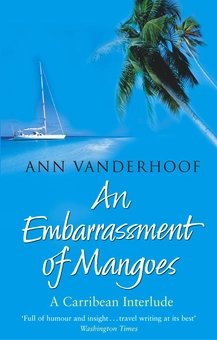 Бумажная книга «An Embarrassment Of Mangoes», автор Энн Вандерхуф - фото №2 - миниатюра