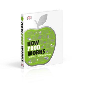 Бумажная книга «How Food Works. The Facts Visually Explained» - фото №3 - миниатюра