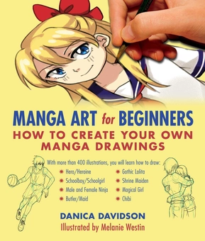 Бумажная книга «Manga Art for Beginners : How to Create Your Own Manga Drawings», автор Даника Дэвидсон - фото №1 - миниатюра