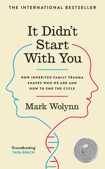 Паперова книга «It Didn't Start with You. How Inherited Family Trauma Shapes Who We Are and How to End the Cycle», автор Марк Волінн - фото №1 - мініатюра