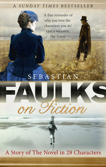 Бумажная книга «Faulks on Fiction: A Story of the Novel in 28 Characters», автор Себастьян Фолкс - фото №2 - миниатюра