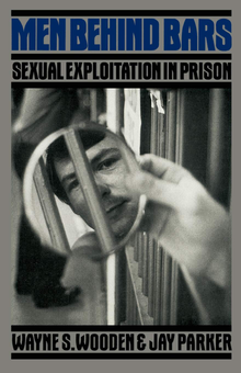 Бумажная книга «Men Behind Bars. Sexual Exploitation In Prison», авторов Джей Паркер, Уэйн Вуден - фото №1 - миниатюра