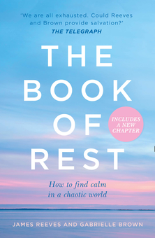 Бумажная книга «The Book of Rest. How to Find Calm in a Chaotic World», авторов Джеймс Ривз, Габриэль Браун - фото №1 - миниатюра