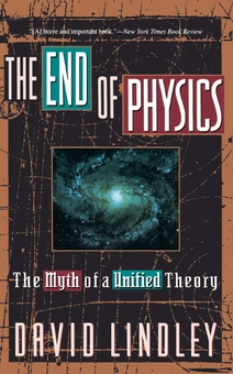 Бумажная книга «The End Of Physics: The Myth Of A Unified Theory», автор Дэвид Линдли - фото №1 - миниатюра