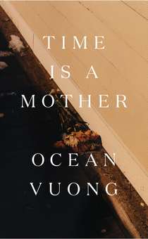 Бумажная книга «Time is a Mother», автор Оушен Вуонг - фото №1 - миниатюра